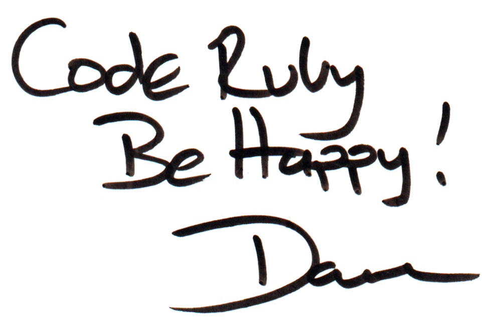 Code Ruby
Be Happy!
Dave