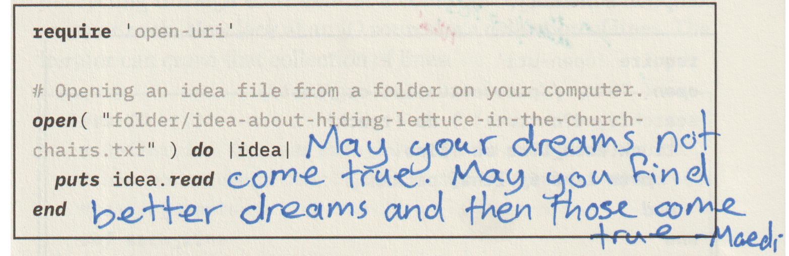 page 159 of why's (poignant) Guide to Ruby. Two code blocks use open-uri. The first searches the Preeventualist's lost and found for "truck". The second opens "folder/idea-about-hiding-lettuce-in-the-church-chairs.txt" and puts idea.read.

Inside the second code block, right of the code, a handwritten note in blue pen: "May your dreams not come true. May you find better dreams and then those come true. Maedi".