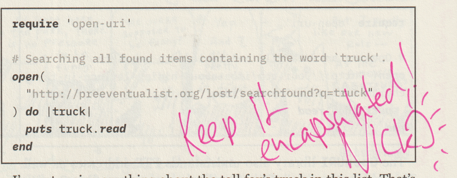 page 159 of why's (poignant) Guide to Ruby. A code block requires open-uri and opens "http://preeventualist.org/lost/searchfound?q=truck", then puts truck.read.

Across the bottom right of the code block, a handwritten note in pink pen, written at a slant: "Keep it encapsulated! Nick", with a little sun.